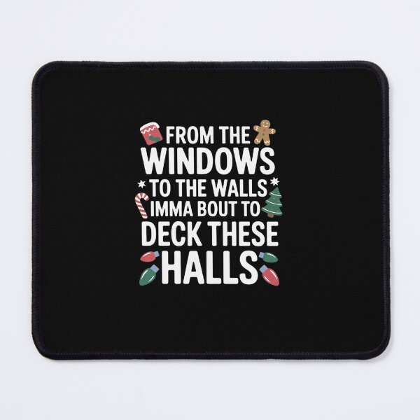 Item preview, From The Windows To The Walls Imma Bout To Deck These Halls designed and sold by marcusry.