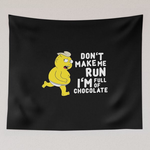 Item preview, Copy of Don't Make Me Run, I'm Full Of Chocolate designed and sold by rockbottomau.