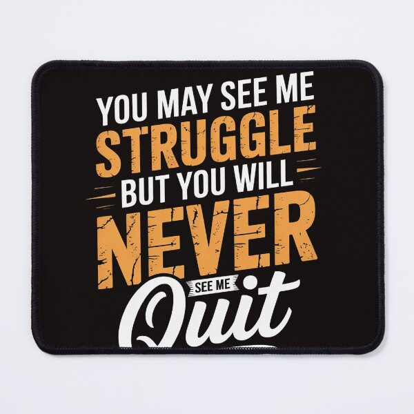 Item preview, You Will Never See Me Quit - Motivational Quote Inspiration designed and sold by LapFemile.