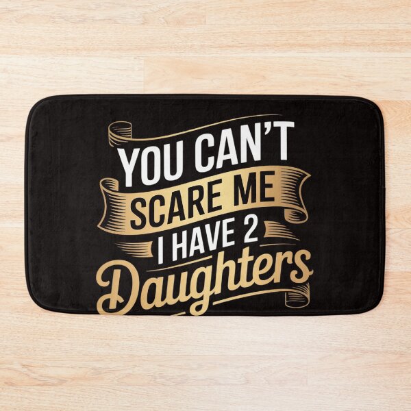 Item preview, You Can't Scare Me I Have Two Daughters Father's Day designed and sold by LapFemile.