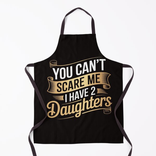 Item preview, You Can't Scare Me I Have Two Daughters Father's Day designed and sold by LapFemile.