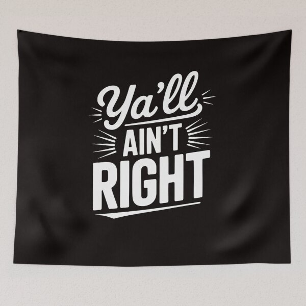 Item preview, Ya'll Ain't Right Southern Humor designed and sold by LapFemile.