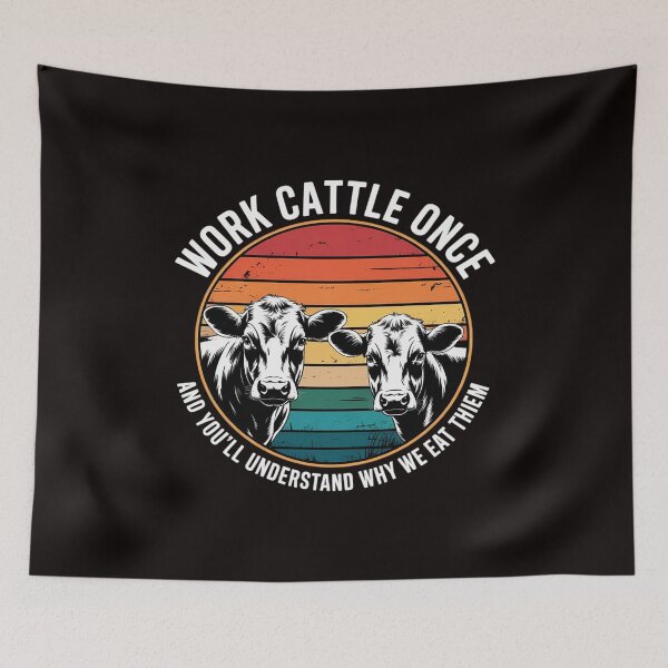 Item preview, Work Cattle Once And You'll Understand Why We Eat Them Cow designed and sold by MelSurf.