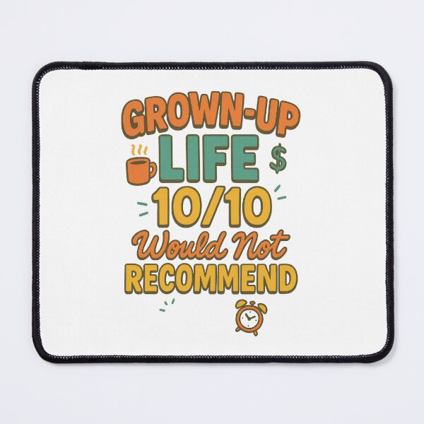 Item preview, Grown-Up Life 10/10 Would Not Recommend Funny Adulting Sticker designed and sold by inkoutninja.