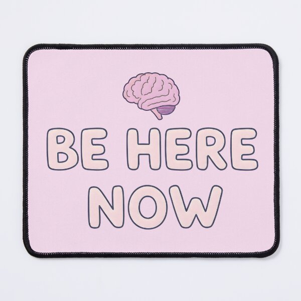 Item preview, “Be Here Now” Quote – Mindfulness Brain, Pastel Mental Health Motivational Design designed and sold by PureBrain.