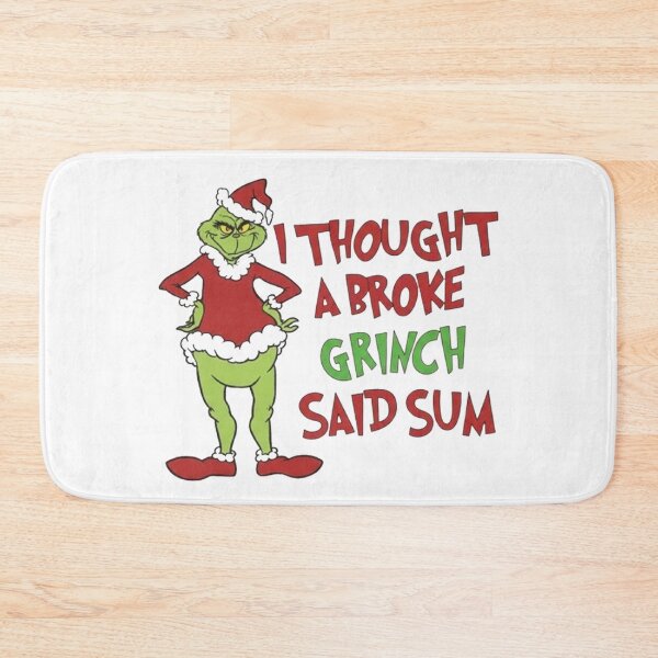 Item preview, I Thought a Broke Grinch Said Sum - Funny Christmas Meme designed and sold by Vicky021.