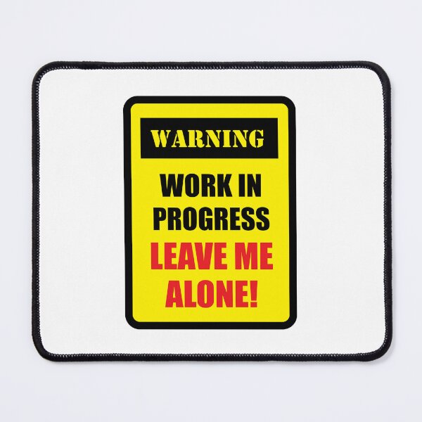 Item preview, Work in Progress - Leave Me Alone designed and sold by Moment of Mood by Surayos .