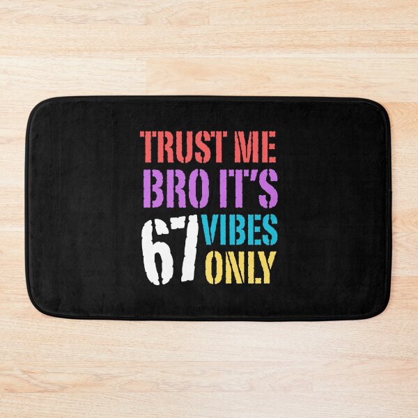 Item preview, Trust Me Bro It’s 67 Vibes Only Funny Six Seven Meme designed and sold by PerfectMatch.