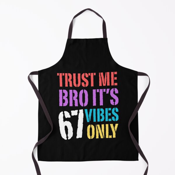 Item preview, Trust Me Bro It’s 67 Vibes Only Funny Six Seven Meme designed and sold by PerfectMatch.