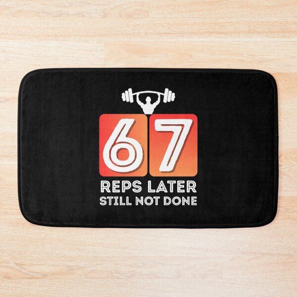 Item preview, 67 Reps Later Still Not Done Funny Six Seven Meme designed and sold by PerfectMatch.