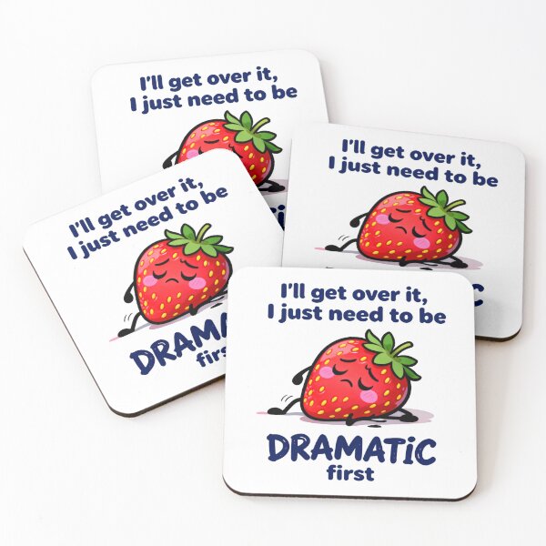 Item preview, I'll get over it, I just need to be dramatic first, Sweet Strawberry. designed and sold by HumansStuck12.