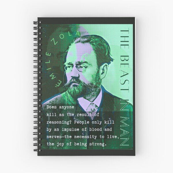 Item preview, Émile Zola quote: Does anyone kill as the result of reasoning? People only kill by an impulse of blood and nerves—the necessity to live, the joy of being strong. designed and sold by artbleed.