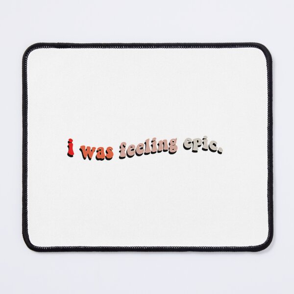 Item preview, I Was Feeling Epic designed and sold by roosev-elsimon.