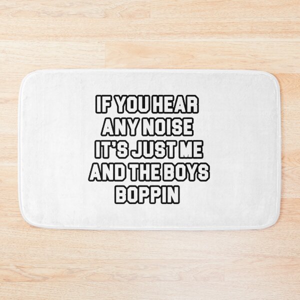 Item preview,  If You Hear Any Noise Its Just Me And The Boys  designed and sold by roosev-elsimon.