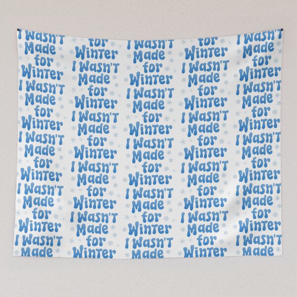 Item preview, I Wasn't Made for Winter designed and sold by DalePrestonArt.