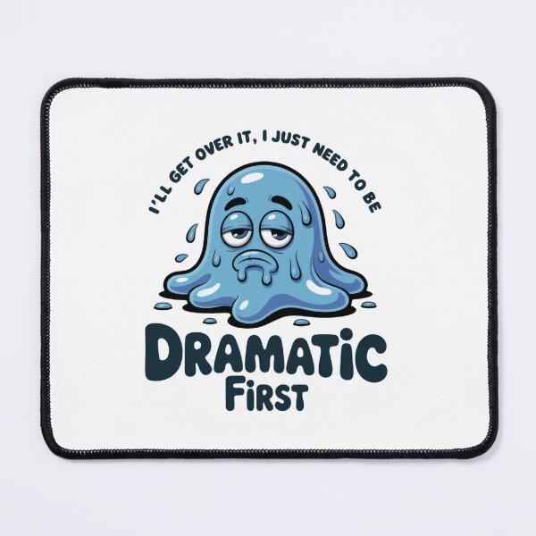 Item preview, I'll get over it, I just need to be dramatic first, Dripping Slime designed and sold by HumansStuck12.