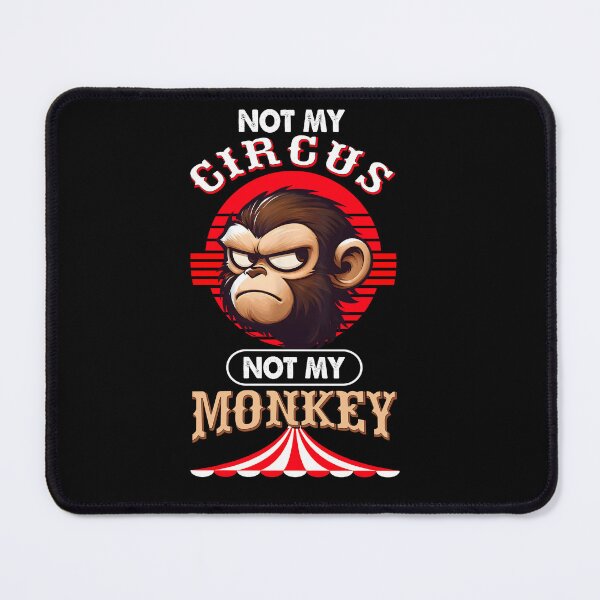 Item preview, Not My Circus Not My Monkey Funny Quote T-Shirt designed and sold by LashondaGreen89.