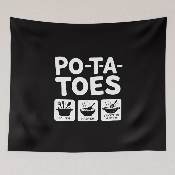 Item preview, Po-ta-toes Taters Boil Em Mash Em Stick Em In A Stew designed and sold by MuteElevent.