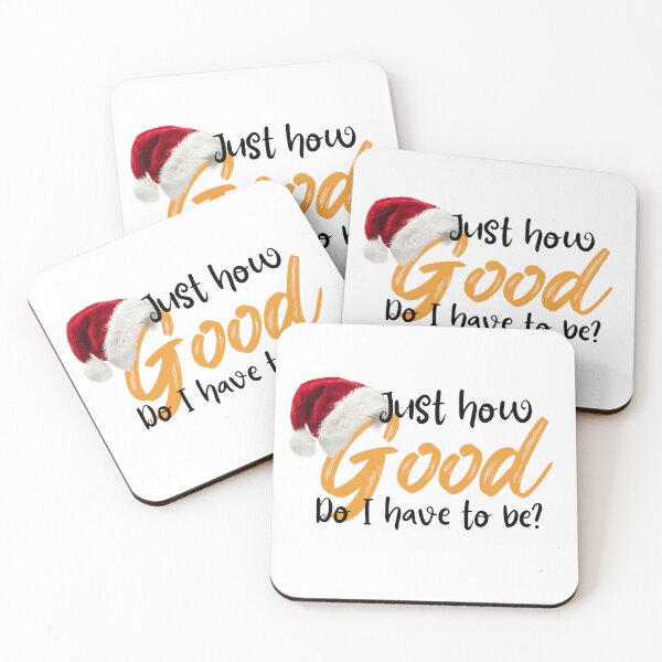 Item preview, Just how GOOD do I have to be? For Christmas. designed and sold by jswag4eva.