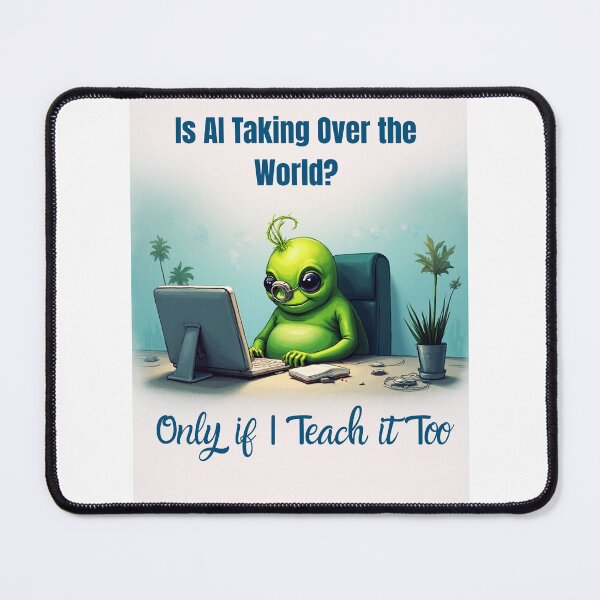 Item preview, Alien Creature Threatens to Teach AI World Domination designed and sold by KarmaKreationArt.