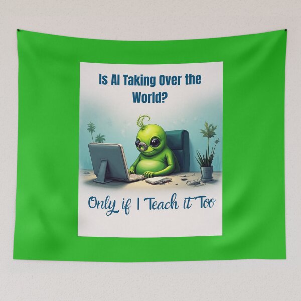 Item preview, Alien Creature Threatens to Teach AI World Domination designed and sold by KarmaKreationArt.