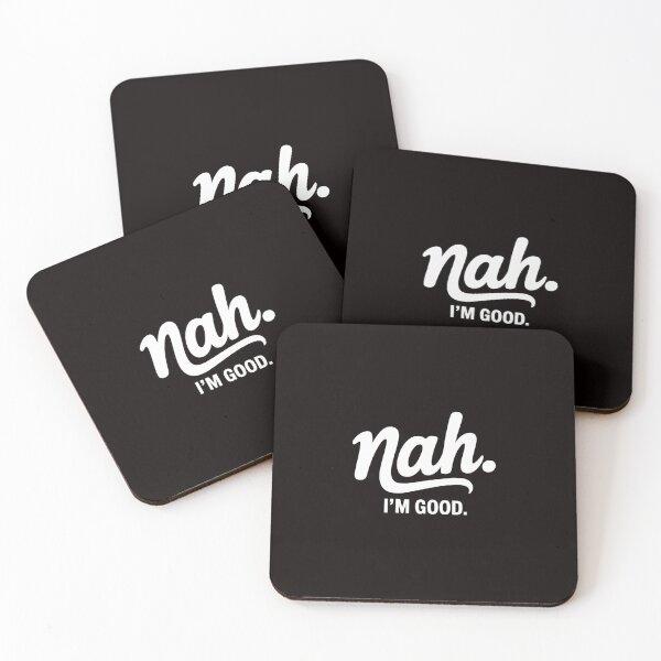 Item preview, Nah I'm Good designed and sold by ControlCenter.