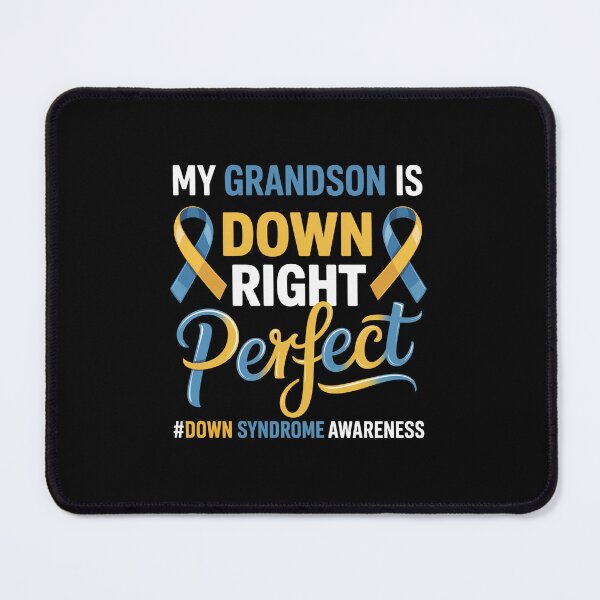 Item preview, My Grandson Is Down Right Perfect Down Syndrome Awareness designed and sold by ChristopStano.