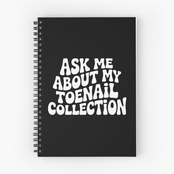 Item preview, Ask Me About My Toenail Collection designed and sold by NewIdeasSArt.