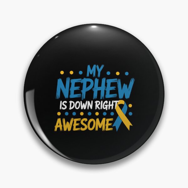 Item preview, My Nephew Down Right Awesome Down Syndrome Awareness designed and sold by ChristopStano.