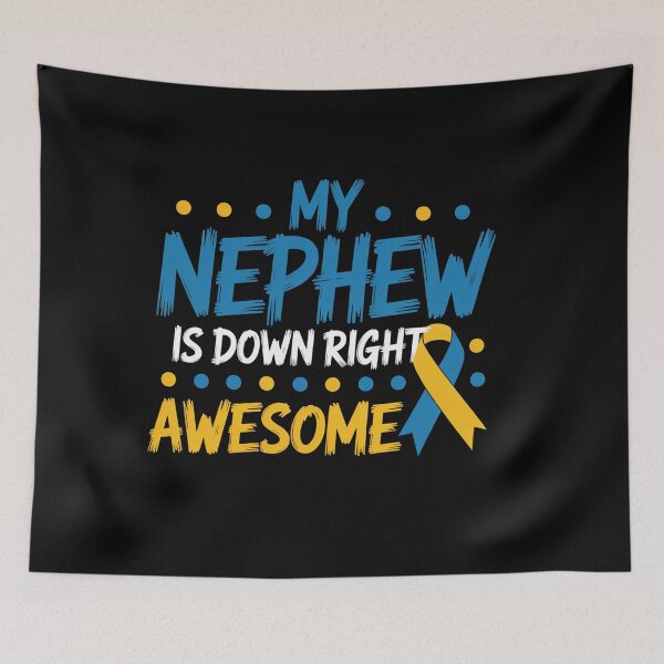 Item preview, My Nephew Down Right Awesome Down Syndrome Awareness designed and sold by ChristopStano.