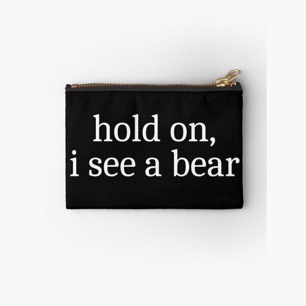 Item preview, Hold on, I see a bear designed and sold by Sleepy Cat Design.