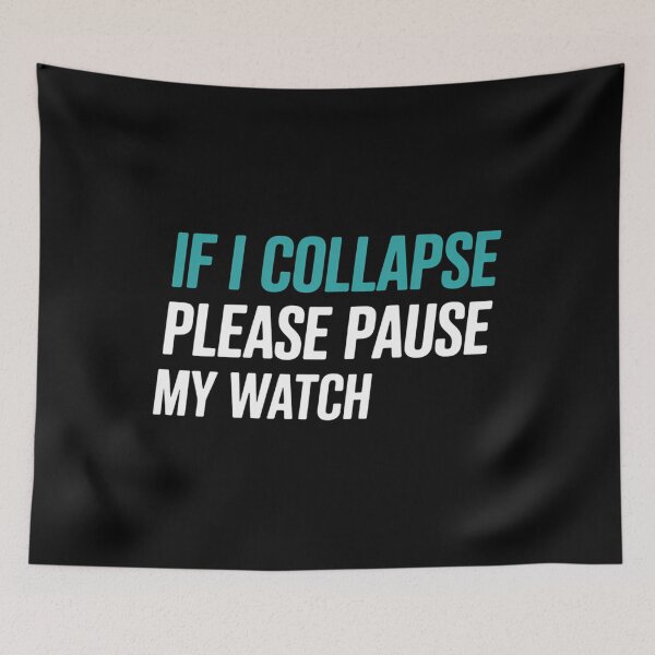 Item preview, If I Collapse Please Pause My Watch Running Marathon Runner designed and sold by ValerieRodrigue.