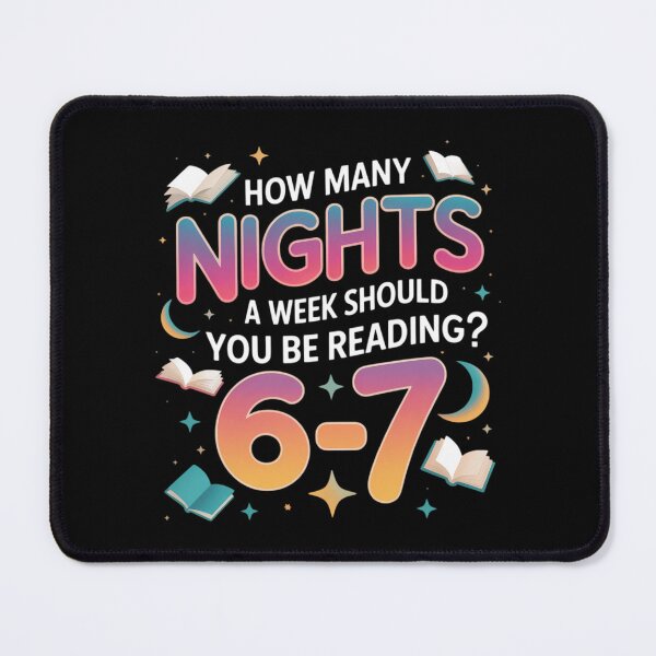 Item preview, How Many Nights A Week Should You Be Reading 6–7 Meme designed and sold by ValerieRodrigue.
