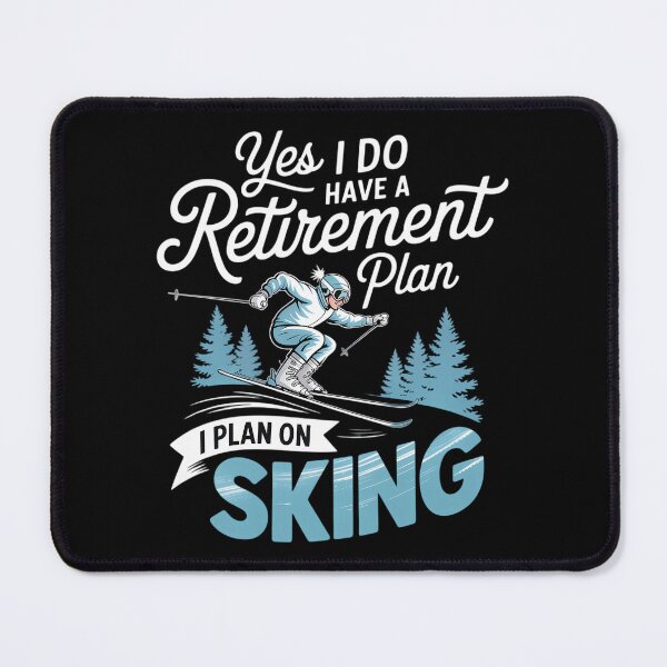 Item preview, I Do Have A Retirement Plan - Skiing Lover Skier Ski designed and sold by ValerieRodrigue.