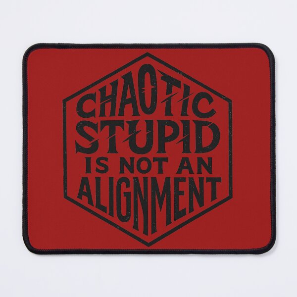 Item preview, Chaotic Stupid Is Not an Alignment - DnD Hexagon designed and sold by Nightarcade.