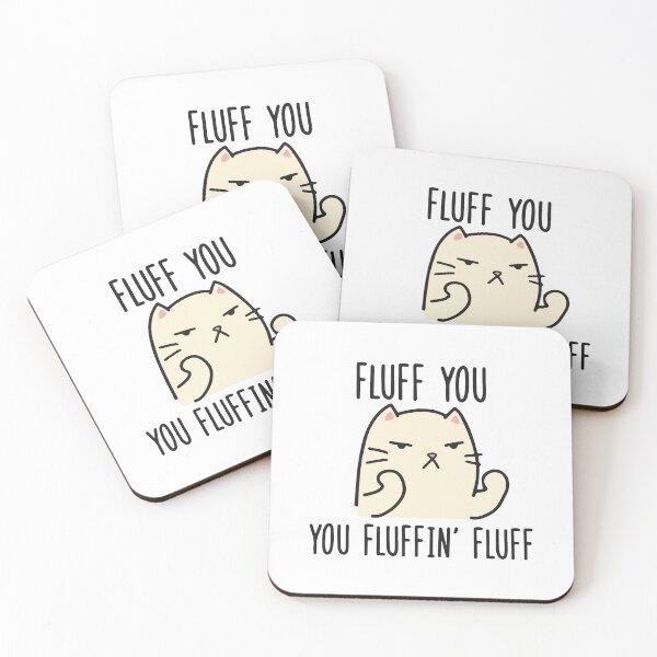 Item preview, Fluff You, You Fluffin' Fluff - Fluff You Cat Attitude designed and sold by Steele-Art.