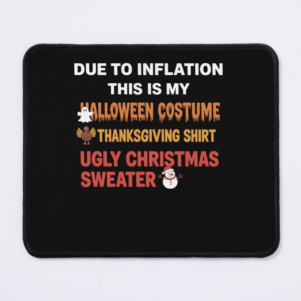 Item preview, Due To Inflation This Is My Halloween Thanksgiving Christmas designed and sold by JonGogue.