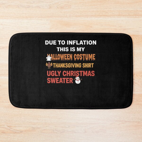 Item preview, Due To Inflation This Is My Halloween Thanksgiving Christmas  designed and sold by JonGogue.