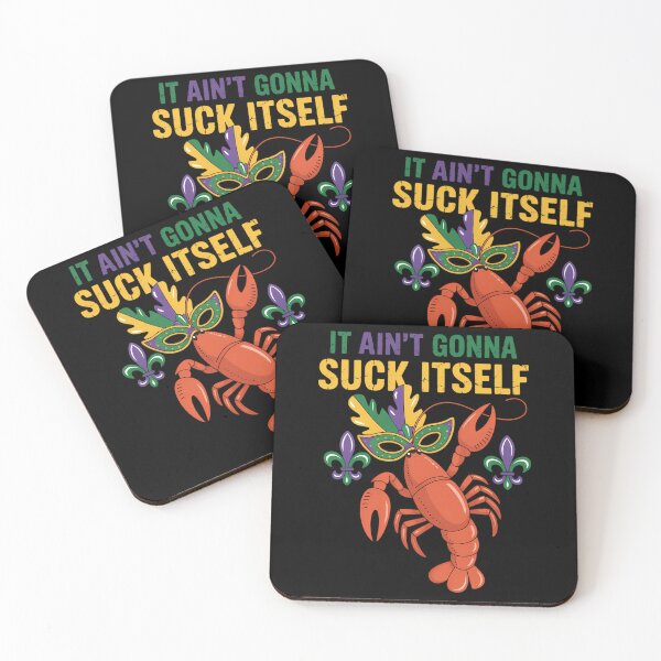 Item preview, It Aint Gonna Suck Itself Crawfish Funny Mardi Gras designed and sold by DentistLegal.