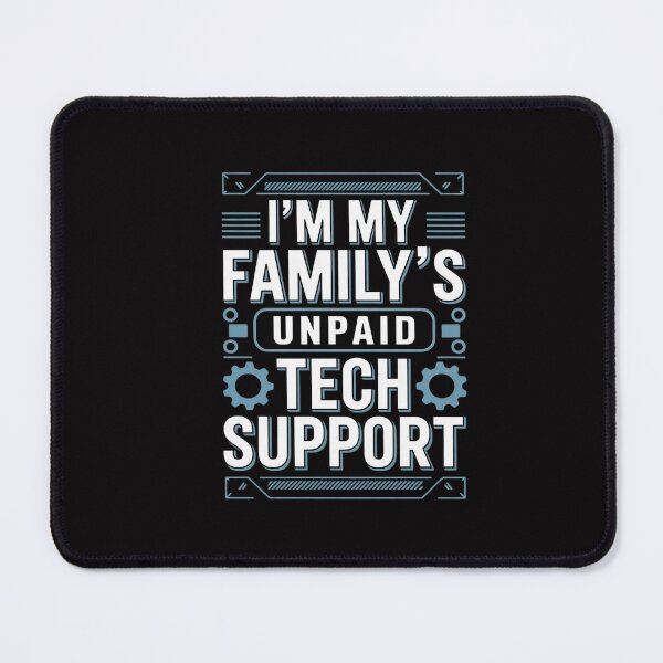 Item preview, I'm My Family's Unpaid Tech Support designed and sold by CareTopping.