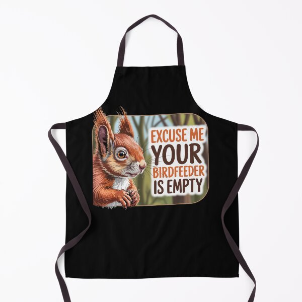 Item preview, Excuse Me Your Birdfeeder Is Empty designed and sold by JonGogue.