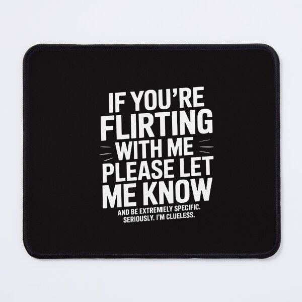 Item preview, If You're Flirting With Me Please Let Me Know designed and sold by CareTopping.