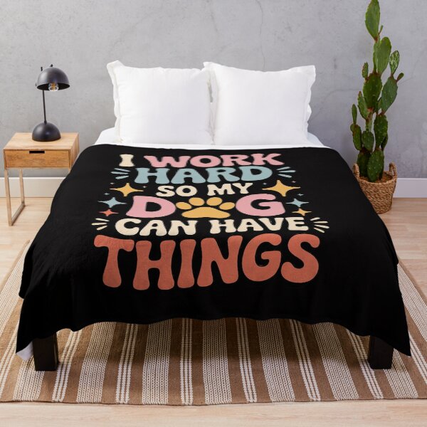 Item preview, I Work-Hard So My Dogs Can Have Nice Things - Dog Lover designed and sold by CareTopping.