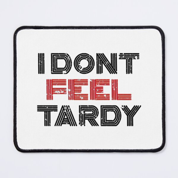 Item preview, Van Halen I Dont Feel Tardy Bold designed and sold by MargotParent.