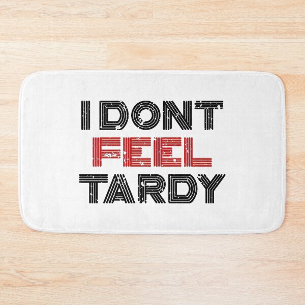Item preview, Van Halen I Dont Feel Tardy Bold designed and sold by MargotParent.