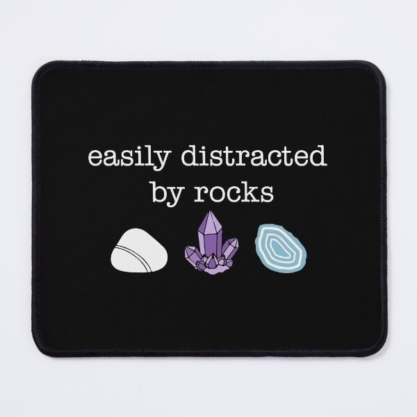 Item preview, Easily Distracted By Rocks designed and sold by Steele-Art.