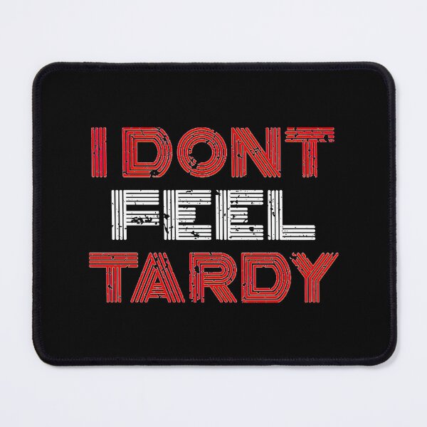 Item preview, Van Halen I Dont Feel Tardy Lines designed and sold by MargotParent.