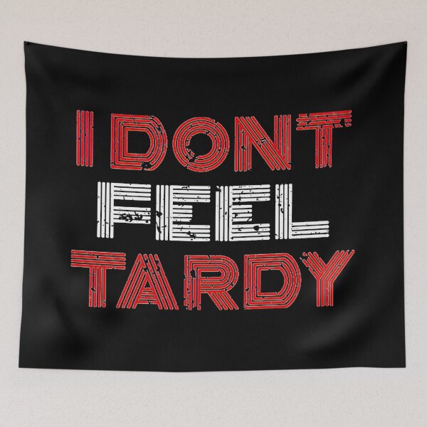 Item preview, Van Halen I Dont Feel Tardy Lines designed and sold by MargotParent.