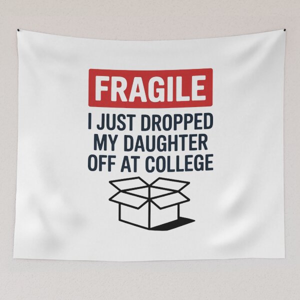 Item preview, Fragile I Just Dropped My Daughter Off At College Family designed and sold by JonGogue.