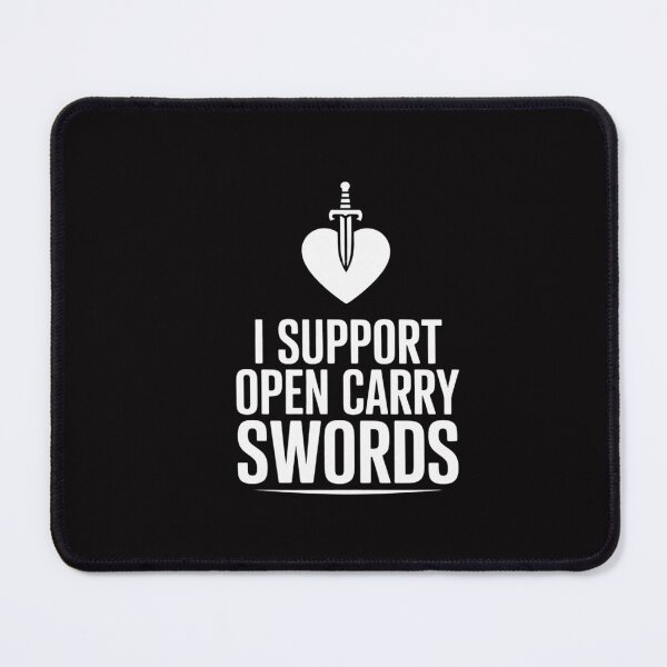 Item preview, I Support Open Carry Swords Historical European Martial Arts designed and sold by CareTopping.